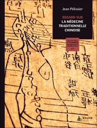 Jean Pélissier - Regard sur la médecine traditionnelle chinoise.
