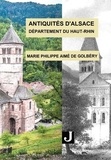 Golbery marie philippe aime De - Antiquités d’Alsace – Département du Haut-Rhin.