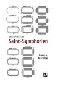 Jacques Lonchamp - L’histoire du stade Saint-Symphorien.
