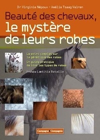 Virginie Népoux et Amélie Tsaag-Valren - Beauté des chevaux, le mystère de leurs robes.