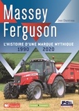 Jean Chaintreau - Massey Ferguson - L'histoire d'une marque mythique 1990-2020.