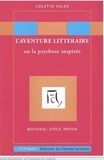 Colette Soler - L'aventure littéraire ou la psychose inspirée : Rousseau, Joyce, Pessoa.