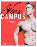  Anita.R - King of campus  ( French edition) Tome 1.