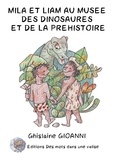 Ghislaine Gioanni et Jacques Dupuy - Mila et Liam au musée des Dinosaures et de la Préhistoire.