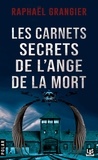 Raphaël Grangier - Les carnets secrets de l'ange de la mort.