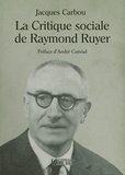 Jacques Carbou - La critique sociale de Raymond Ruyer.