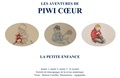 Curtillet Marion et  Agapanthe - Les aventures de Piwi Cœur - La petite enfance (recueil des tomes 1, 2, 3).