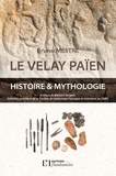 Bruno Mestre - Le Velay païen - Histoire & mythologie.