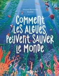 Vincent Doumeizel et  Lilately - Comment les algues peuvent sauver le monde.