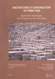 Emilie Léal et Claire-Anne de Chazelles - Echanges transdisciplinaires sur les constructions en terre crue - Volume 5, Architecture et construction en terre crue - Approches historiques, sociologiques et économiques.