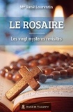 René Laurentin - Le Rosaire - Les vingt mystères revisités.