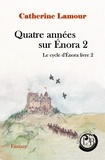 Catherine Lamour - Quatre années sur Énora 2, le cycle d'Énora livre 2.