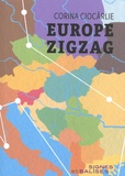 Corina Ciocârlie - Europe zigzag - Petit atlas de lieux romanesques.