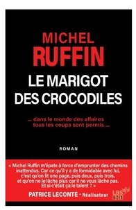 Michel Ruffin - Le marigot des crocodiles.