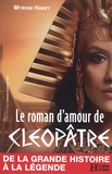 Myriam Harry - Le roman d'amour de Cléopâtre.