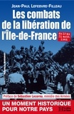 Jean-Paul Lefebvre-Filleau - Les combats de la libération de l'île-de-France.