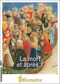  Transmettre - Transmettre N° 229/230 : La mort et après ?.