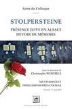 Christophe Woehrle - Histoire &amp; Mémoires 7 : Actes du Colloque Stolpersteine - Présence juive en Alsace, devoir de mémoire.