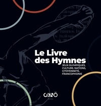  Okno - Le livre des hymnes - Jeux Olympiques, culture, nations, citoyenneté, francophonie.