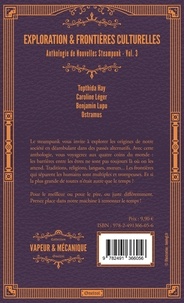 Exploration et frontières culturelles. Anthologie de nouvelles steampunk Volume 3