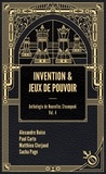 Alexandre Boise et Paul Carto - Invention & jeux de pouvoir - Anthologie de nouvelles steampunk Volume 4.
