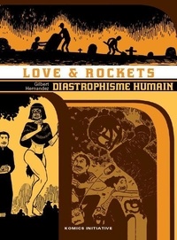 Gilbert Hernandez - Love & Rockets Tome 4 : Diastrophisme humain.