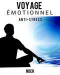  Noch - Voyage émotionnel (Anti-stress, méditations).