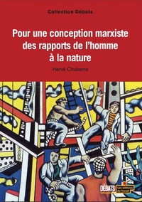 Hervé Chuberre - Pour une conception marxiste des rapports de l’homme à la nature.