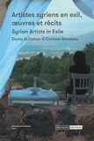 Dunia Al Dahan et Corinne Rondeau - Artistes syriens en exil, oeuvres et récits.