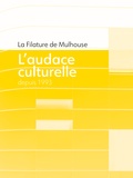 Marie-Claire Vitoux - La filature de Mulhouse - L'audace culturelle depuis 1993.