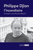 Nicolas Bezard - Philippe Djian - L'incendiaire.
