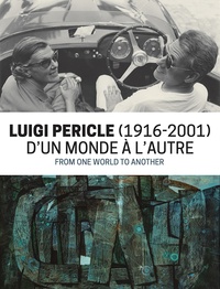 Andrea Biasca-Caroni et Valérie Da Costa - Luigi Pericle (1916-2001) - D'un monde à l'autre.