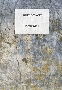 Pierre Mari - Guerroyant.