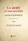 Camille Flammarion et Édition Mon Autre Librairie - La mort et son mystère : Avant la mort.