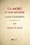 Camille Flammarion et Édition Mon Autre Librairie - La mort et son mystère - Après la mort.