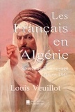 Louis Veuillot et Édition Mon Autre Librairie - Les Français en Algérie - Souvenirs d'un voyage fait en 1841.