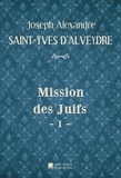 D'alveydre joseph alexandre Saint-yves - Mission des Juifs - I -.