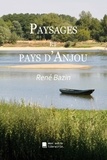 René Bazin - Paysages et pays d'Anjou.