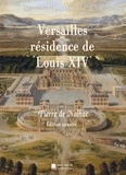 Nolhac pierre De - Versailles et la Cour de France  : Versailles résidence de Louis XIV.