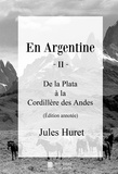 Jules Huret - En Argentine - II - De la Plata à la Cordillère des Andes.