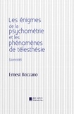 Ernest Bozzano et Éditeur Mon Autre Librairie - Les énigmes de la psychométrie et les phénomènes de télesthésie.