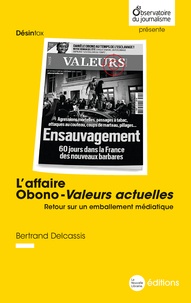 Bertrand Delcassis - L'affaire Obono - Valeurs Actuelles - Retour sur un emballement médiatique.