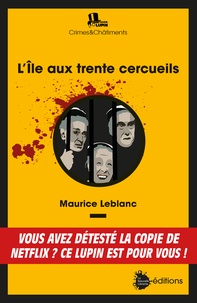 Maurice Leblanc - L'île aux trente cercueils.