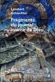 Lambert Schlechter - Fragments du journal intime de Dieu.