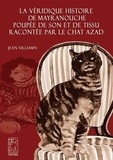 Jean Villemin - La véridique histoire de Mayranouche poupée de son et de tissu racontée par le chat Azad.
