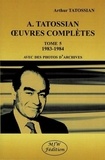 Arthur Tatossian - Oeuvres complètes - Tome 5, 1983-1984.