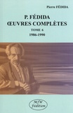 Pierre Fédida - Oeuvres complètes - Tome 6 (1986-1990).