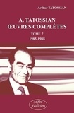 Arthur Tatossian - Oeuvres complètes - Tome 7, 1985-1988.