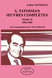 Arthur Tatossian - Oeuvres complètes - Tome 10, 1994-1996.