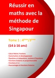 Jérôme Henri Teulières - Réussir en maths avec la méthode de Singapour - Tome 1, 4e/3e du simple au complexe.